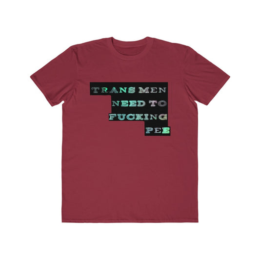 trans men need to fucking pee Graphic Tee