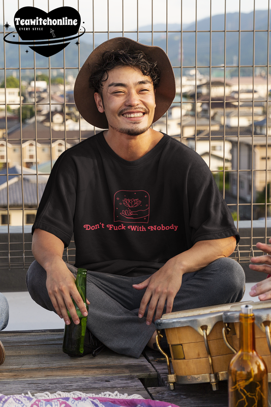 Don't F*ck With Nobody Cotton Tee