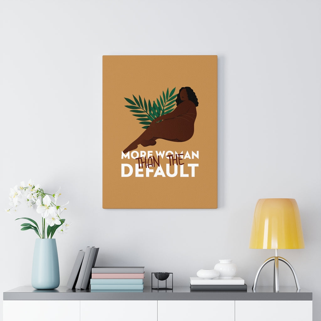 More Woman Than The Default Stretched Canvas