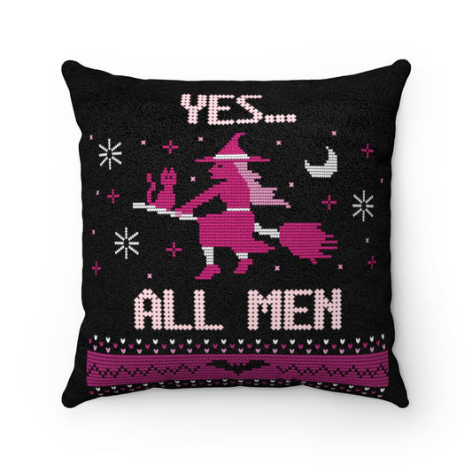 Yes... All Men Faux Suede Square Pillow