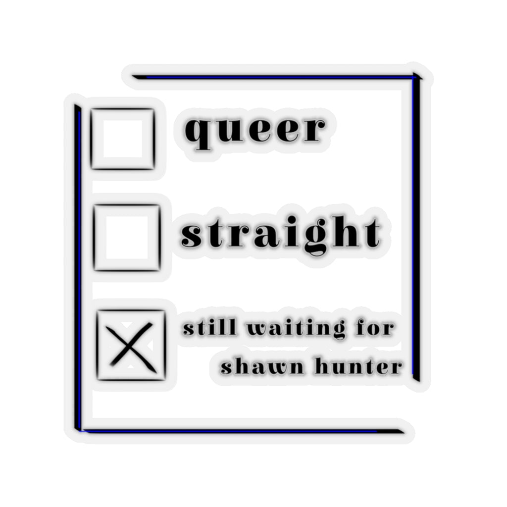 waiting for shawn hunter check note Kiss-Cut Stickers